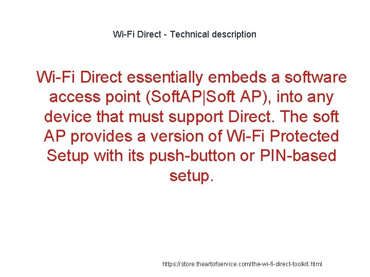 Wi-Fi Direct - Technical description 1 Wi-Fi Direct essentially embeds a software access point Wi-Fi Direct - Technical description 1 Wi-Fi Direct essentially embeds a software access point