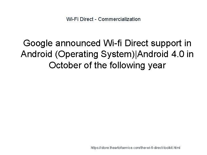 Wi-Fi Direct - Commercialization 1 Google announced Wi-fi Direct support in Android (Operating System)|Android Wi-Fi Direct - Commercialization 1 Google announced Wi-fi Direct support in Android (Operating System)|Android
