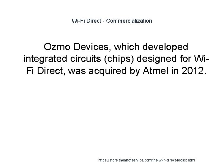 Wi-Fi Direct - Commercialization Ozmo Devices, which developed integrated circuits (chips) designed for Wi. Wi-Fi Direct - Commercialization Ozmo Devices, which developed integrated circuits (chips) designed for Wi.
