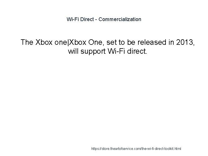 Wi-Fi Direct - Commercialization 1 The Xbox one|Xbox One, set to be released in Wi-Fi Direct - Commercialization 1 The Xbox one|Xbox One, set to be released in