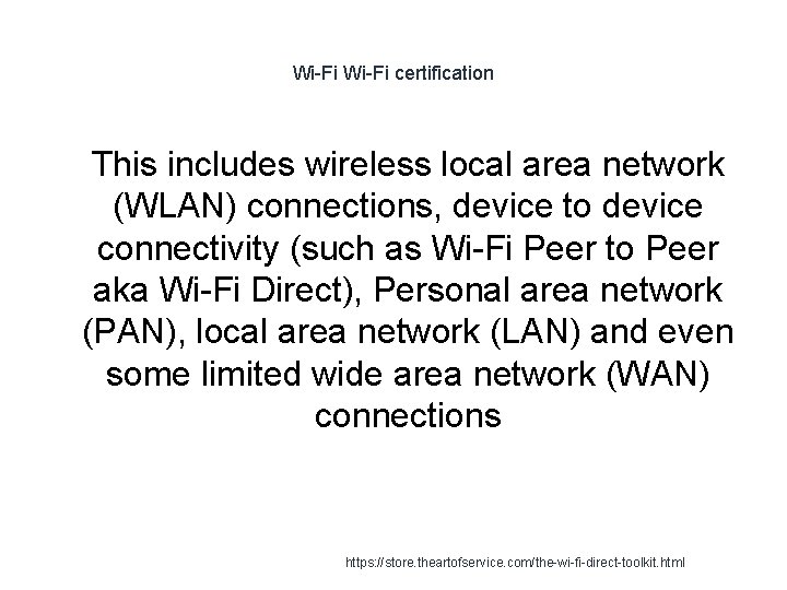 Wi-Fi certification 1 This includes wireless local area network (WLAN) connections, device to device Wi-Fi certification 1 This includes wireless local area network (WLAN) connections, device to device