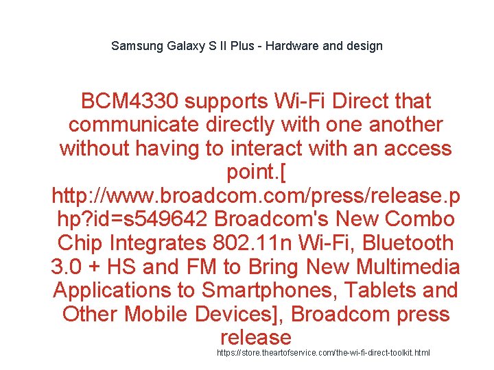 Samsung Galaxy S II Plus - Hardware and design BCM 4330 supports Wi-Fi Direct Samsung Galaxy S II Plus - Hardware and design BCM 4330 supports Wi-Fi Direct
