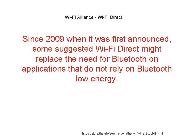 Wi-Fi Alliance - Wi-Fi Direct 1 Since 2009 when it was first announced, some Wi-Fi Alliance - Wi-Fi Direct 1 Since 2009 when it was first announced, some