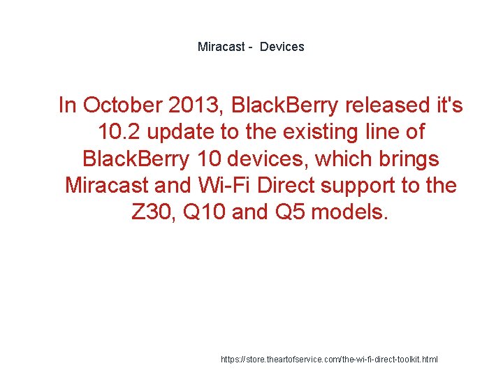 Miracast - Devices 1 In October 2013, Black. Berry released it's 10. 2 update Miracast - Devices 1 In October 2013, Black. Berry released it's 10. 2 update