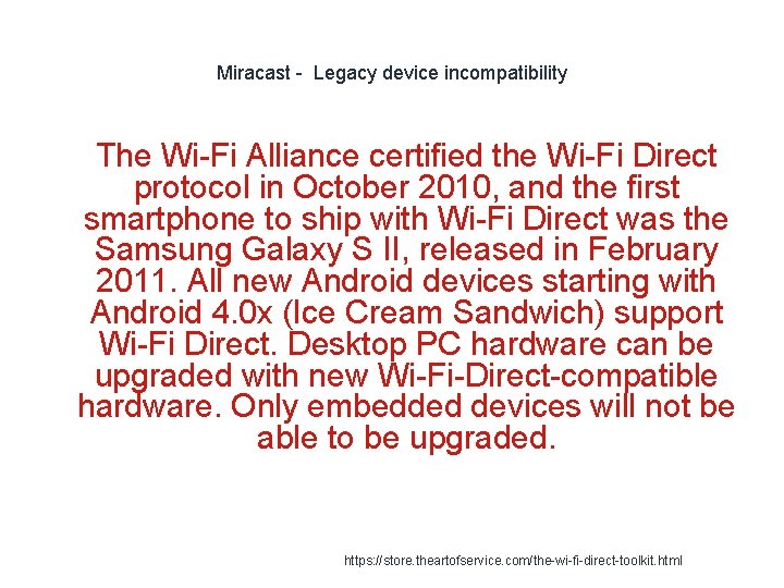 Miracast - Legacy device incompatibility 1 The Wi-Fi Alliance certified the Wi-Fi Direct protocol Miracast - Legacy device incompatibility 1 The Wi-Fi Alliance certified the Wi-Fi Direct protocol