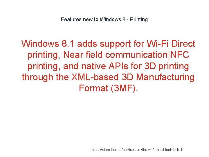 Features new to Windows 8 - Printing 1 Windows 8. 1 adds support for Features new to Windows 8 - Printing 1 Windows 8. 1 adds support for