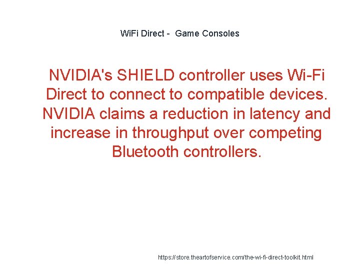 Wi. Fi Direct - Game Consoles 1 NVIDIA's SHIELD controller uses Wi-Fi Direct to Wi. Fi Direct - Game Consoles 1 NVIDIA's SHIELD controller uses Wi-Fi Direct to