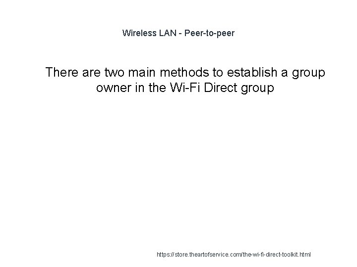 Wireless LAN - Peer-to-peer 1 There are two main methods to establish a group Wireless LAN - Peer-to-peer 1 There are two main methods to establish a group