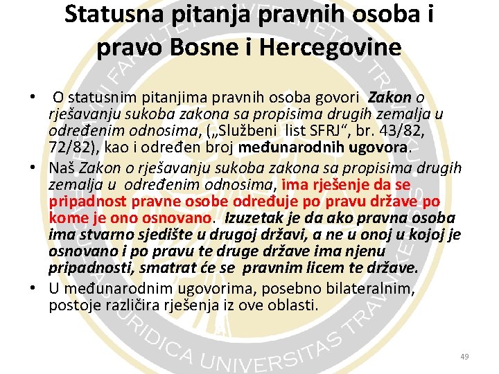 Statusna pitanja pravnih osoba i pravo Bosne i Hercegovine • O statusnim pitanjima pravnih
