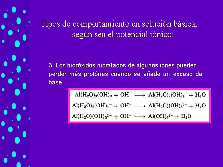 Tipos de comportamiento en solución básica, según sea el potencial iónico: 3. Los hidróxidos Tipos de comportamiento en solución básica, según sea el potencial iónico: 3. Los hidróxidos