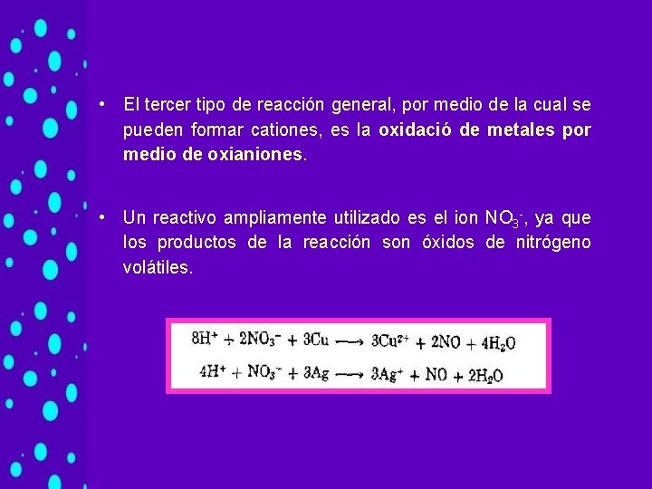 • El tercer tipo de reacción general, por medio de la cual se • El tercer tipo de reacción general, por medio de la cual se