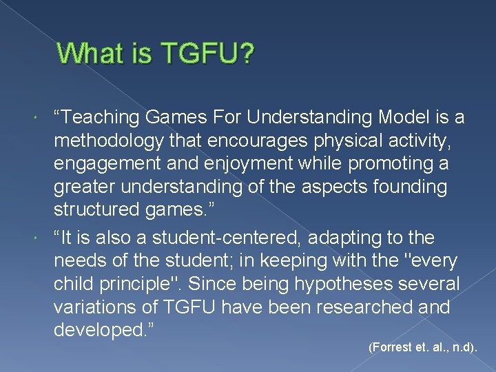 What is TGFU? “Teaching Games For Understanding Model is a methodology that encourages physical