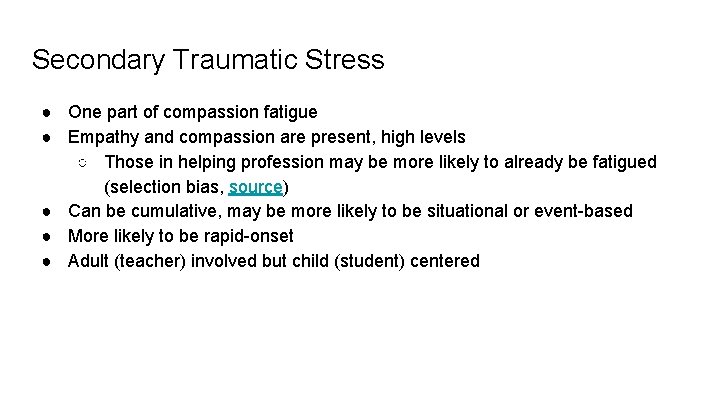 Secondary Traumatic Stress ● One part of compassion fatigue ● Empathy and compassion are