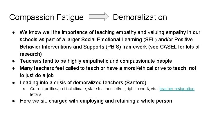Compassion Fatigue Demoralization ● We know well the importance of teaching empathy and valuing