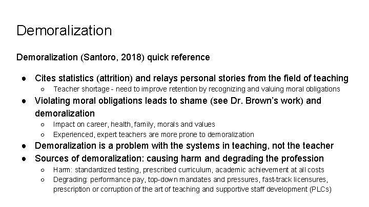 Demoralization (Santoro, 2018) quick reference ● Cites statistics (attrition) and relays personal stories from