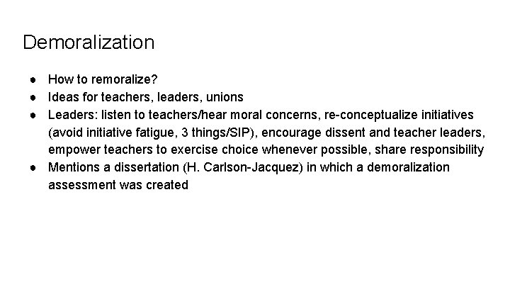 Demoralization ● How to remoralize? ● Ideas for teachers, leaders, unions ● Leaders: listen