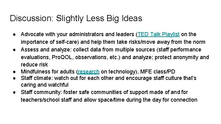 Discussion: Slightly Less Big Ideas ● Advocate with your administrators and leaders (TED Talk