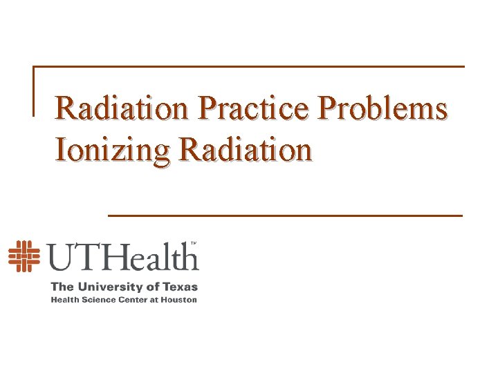 Radiation Practice Problems Ionizing Radiation 
