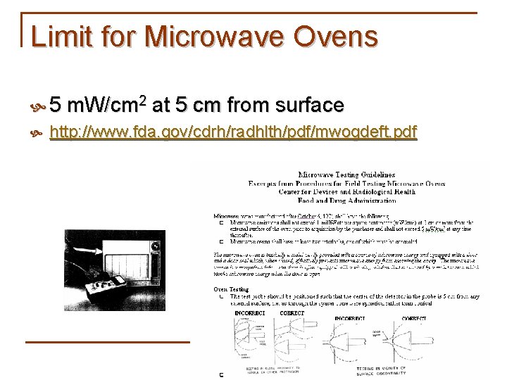 Limit for Microwave Ovens 5 m. W/cm 2 at 5 cm from surface http: