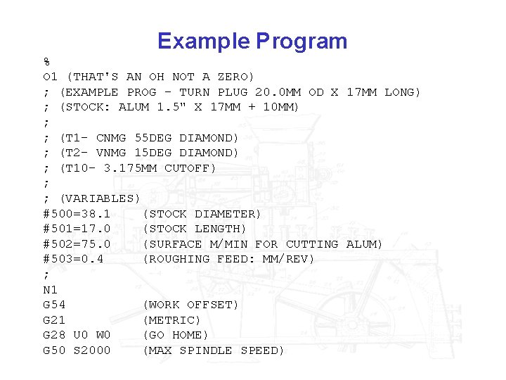 Example Program % O 1 (THAT'S AN OH NOT A ZERO) ; (EXAMPLE PROG