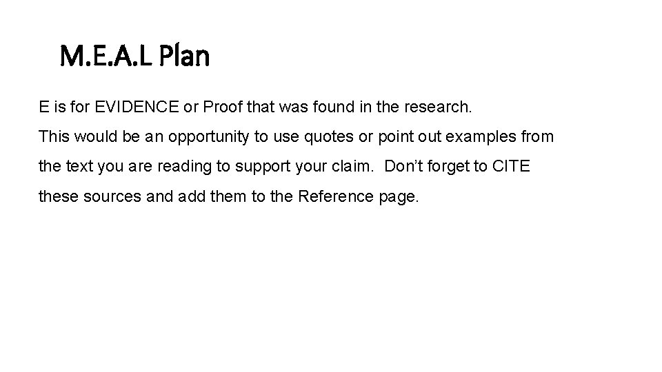 M. E. A. L Plan E is for EVIDENCE or Proof that was found M. E. A. L Plan E is for EVIDENCE or Proof that was found