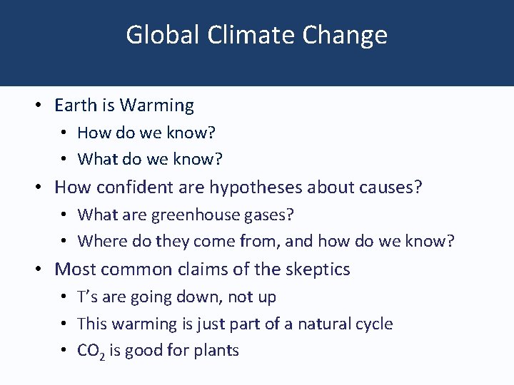 Global Climate Change • Earth is Warming • How do we know? • What