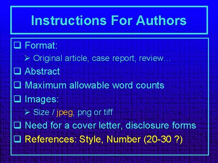 Instructions For Authors q Format: Ø Original article, case report, review… q Abstract q