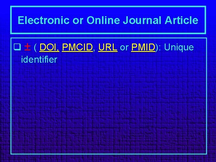 Electronic or Online Journal Article q ± ( DOI, PMCID, URL or PMID): Unique