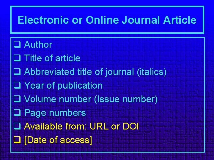 Electronic or Online Journal Article q Author q Title of article q Abbreviated title