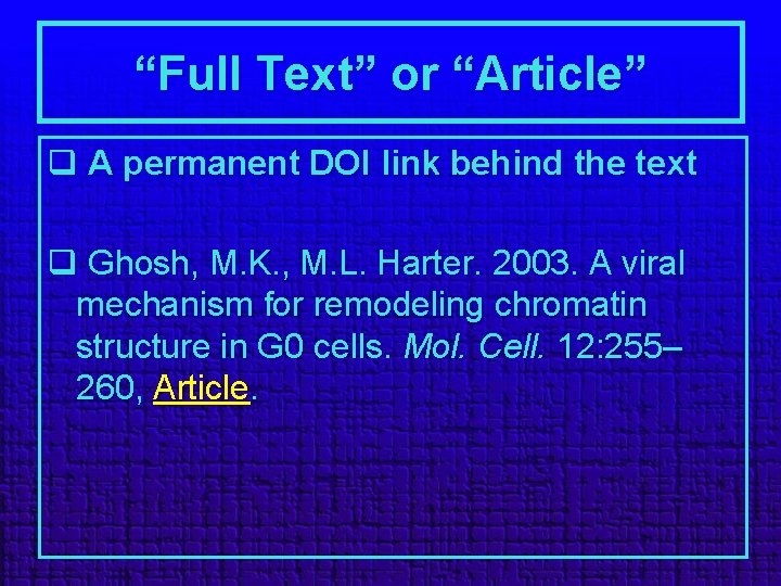 “Full Text” or “Article” q A permanent DOI link behind the text q Ghosh,