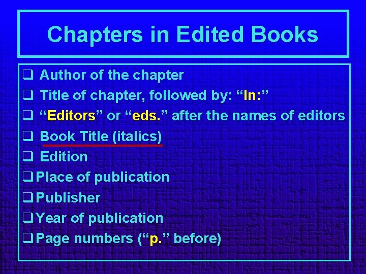 Chapters in Edited Books q Author of the chapter q Title of chapter, followed