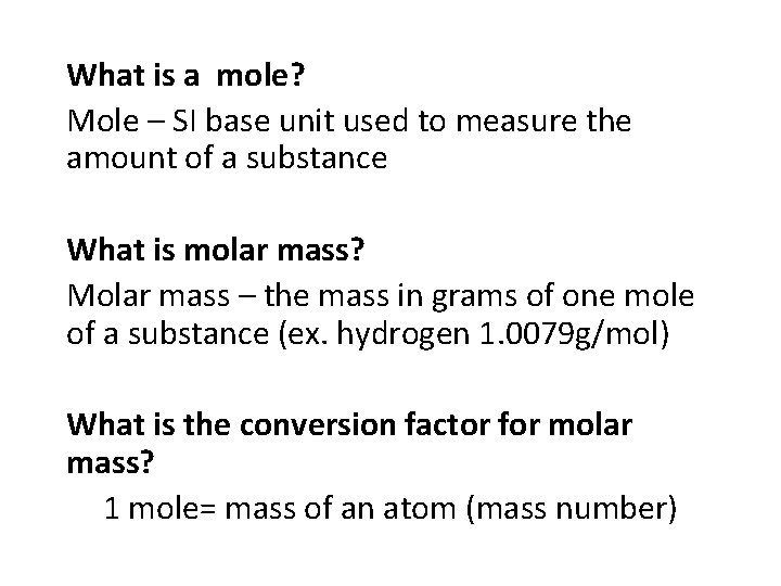 What is a mole? Mole – SI base unit used to measure the amount