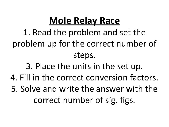 Mole Relay Race 1. Read the problem and set the problem up for the