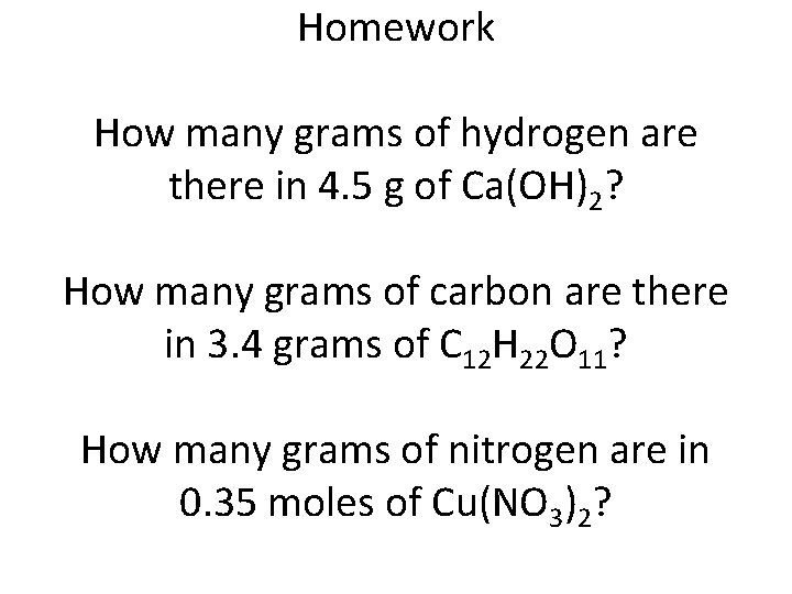 Homework How many grams of hydrogen are there in 4. 5 g of Ca(OH)2?