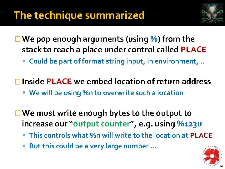 The technique summarized � We pop enough arguments (using %) from the stack to