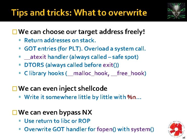 Tips and tricks: What to overwrite � We can choose our target address freely!
