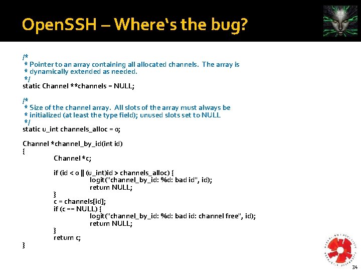 Open. SSH – Where‘s the bug? /* * Pointer to an array containing allocated