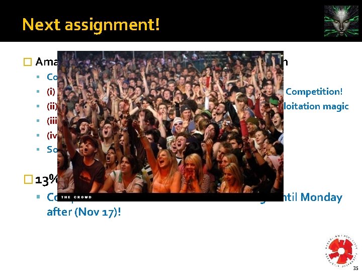 Next assignment! � Amass more knowledge of low-level exploitation Coming up next: ‘tauntlab’. NX