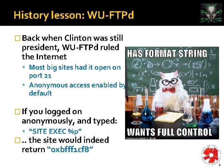 History lesson: WU-FTPd � Back when Clinton was still president, WU-FTPd ruled the Internet