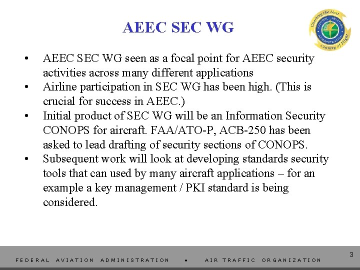 AEEC SEC WG • • AEEC SEC WG seen as a focal point for