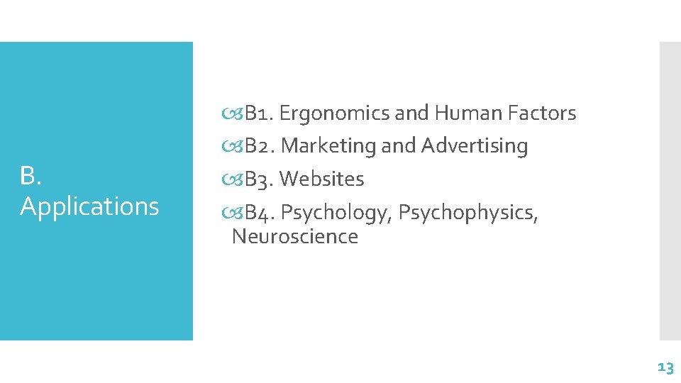 B. Applications B 1. Ergonomics and Human Factors B 2. Marketing and Advertising B