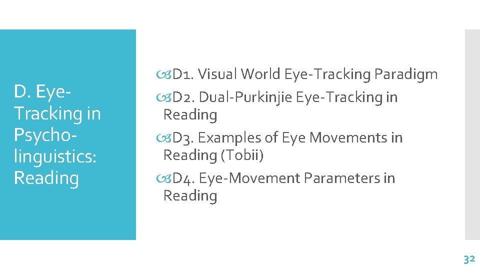 D. Eye. Tracking in Psycholinguistics: Reading D 1. Visual World Eye-Tracking Paradigm D 2.