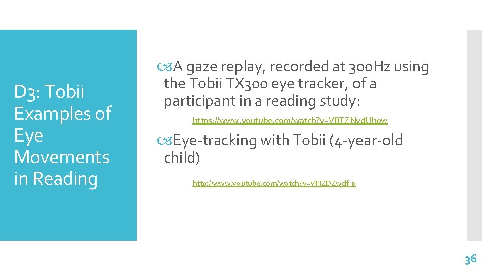 D 3: Tobii Examples of Eye Movements in Reading A gaze replay, recorded at