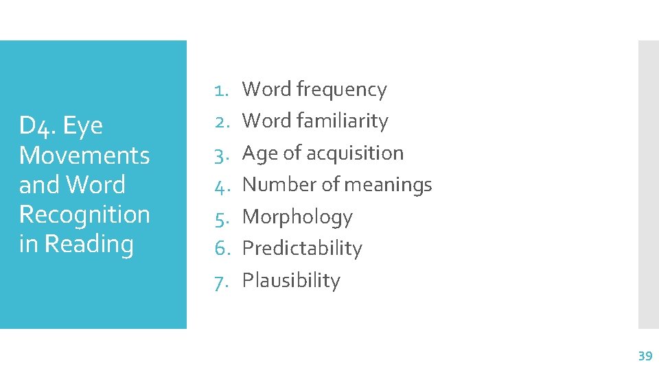 D 4. Eye Movements and Word Recognition in Reading 1. 2. 3. 4. 5.