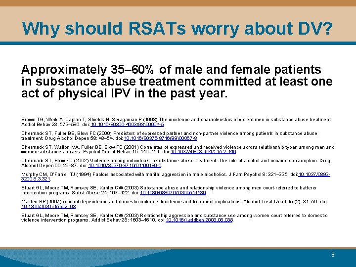 Why should RSATs worry about DV? Approximately 35– 60% of male and female patients