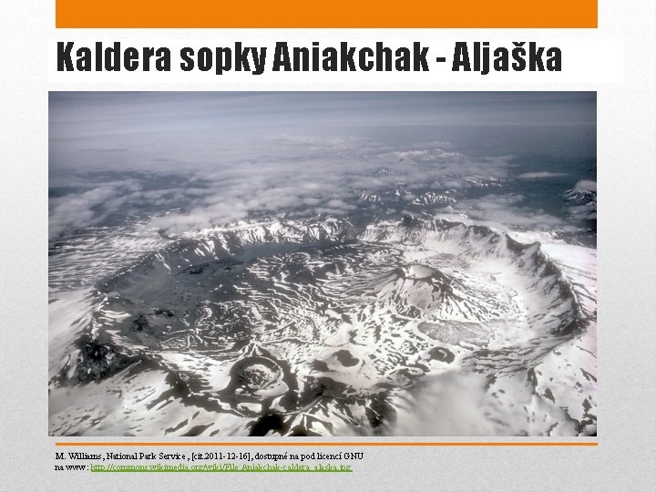 Kaldera sopky Aniakchak - Aljaška M. Williams, National Park Service, [cit. 2011 -12 -16],