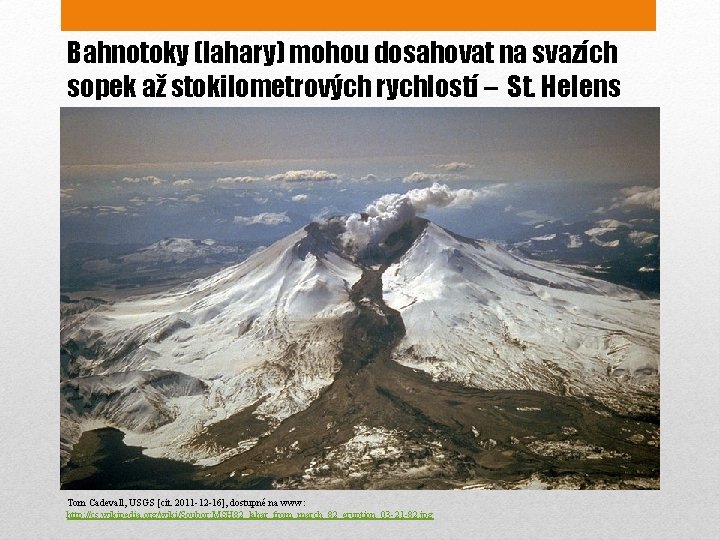 Bahnotoky (lahary) mohou dosahovat na svazích sopek až stokilometrových rychlostí – St. Helens Tom