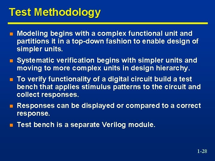 Test Methodology n Modeling begins with a complex functional unit and partitions it in