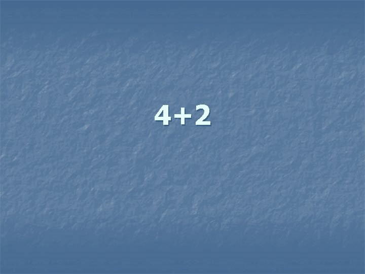 4+2 