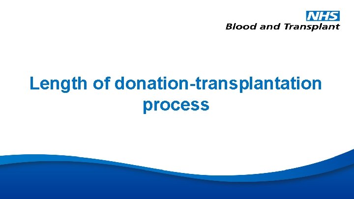 Length of donation-transplantation process 